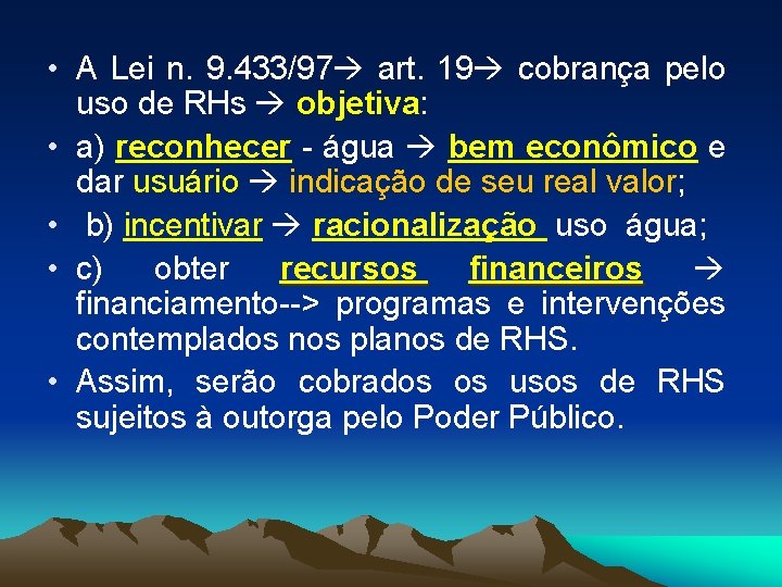  • A Lei n. 9. 433/97 art. 19 cobrança pelo uso de RHs