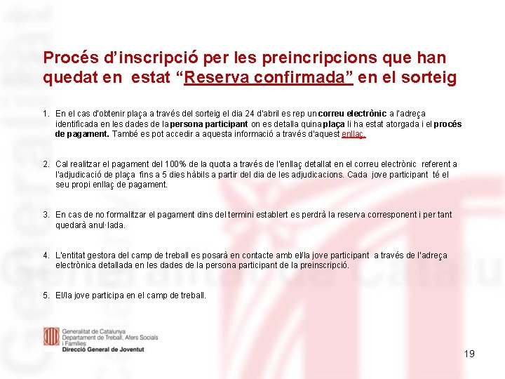 Procés d’inscripció per les preincripcions que han quedat en estat “Reserva confirmada” en el