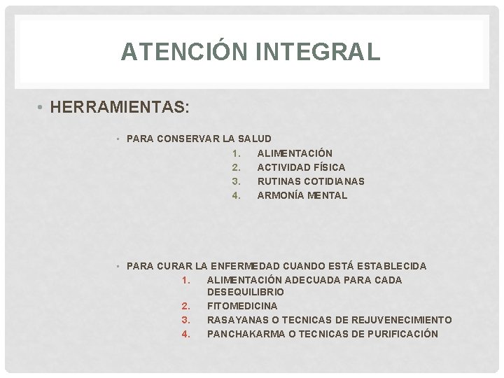 ATENCIÓN INTEGRAL • HERRAMIENTAS: • PARA CONSERVAR LA SALUD 1. ALIMENTACIÓN 2. ACTIVIDAD FÍSICA ATENCIÓN INTEGRAL • HERRAMIENTAS: • PARA CONSERVAR LA SALUD 1. ALIMENTACIÓN 2. ACTIVIDAD FÍSICA