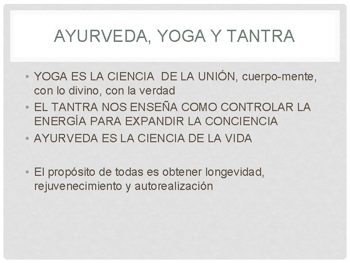 AYURVEDA, YOGA Y TANTRA • YOGA ES LA CIENCIA DE LA UNIÓN, cuerpo-mente, con AYURVEDA, YOGA Y TANTRA • YOGA ES LA CIENCIA DE LA UNIÓN, cuerpo-mente, con