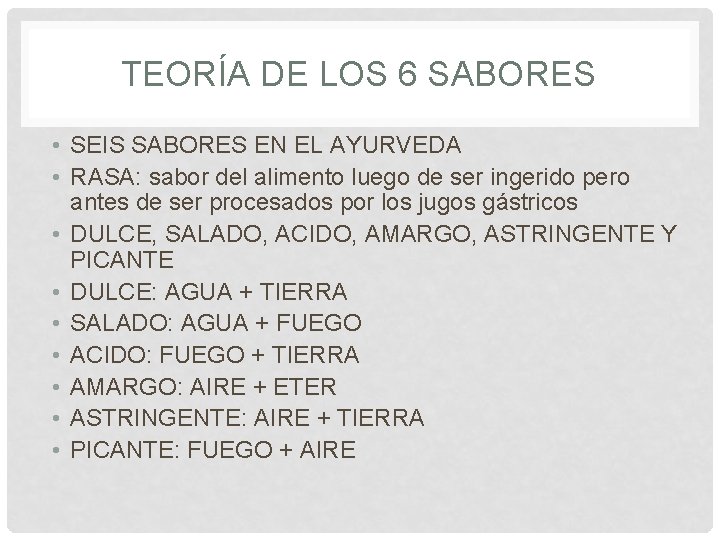 TEORÍA DE LOS 6 SABORES • SEIS SABORES EN EL AYURVEDA • RASA: sabor TEORÍA DE LOS 6 SABORES • SEIS SABORES EN EL AYURVEDA • RASA: sabor