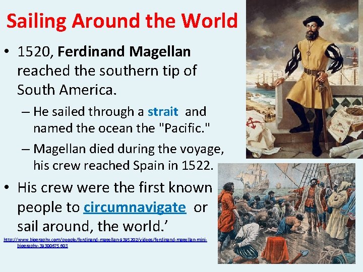 Sailing Around the World • 1520, Ferdinand Magellan reached the southern tip of South