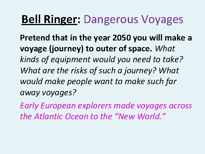 Bell Ringer: Dangerous Voyages Pretend that in the year 2050 you will make a