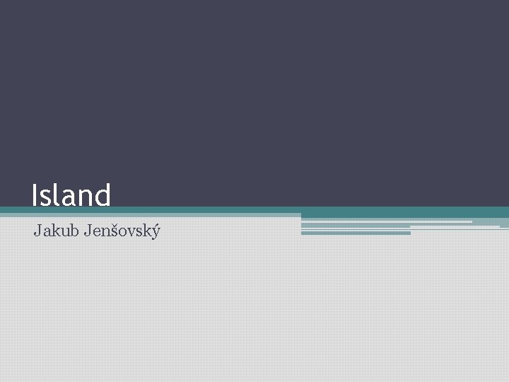 Island Jakub Jenšovský 