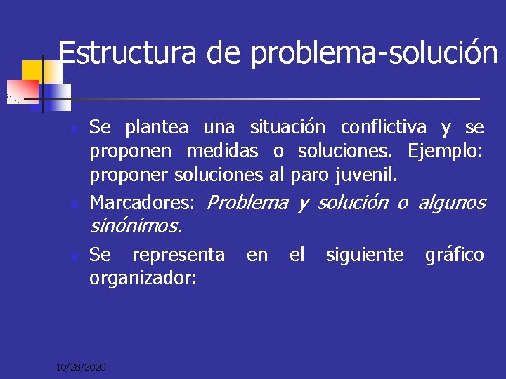 Estructura de problema-solución n n Se plantea una situación conflictiva y se proponen medidas