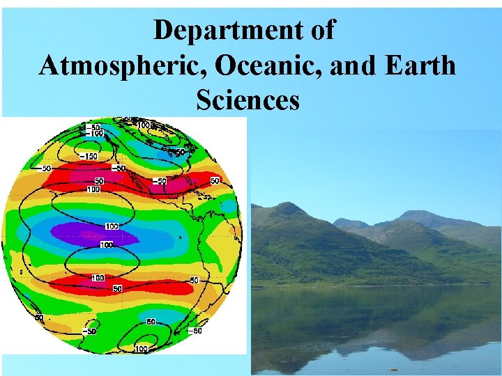 Department of Atmospheric, Oceanic, and Earth Sciences 