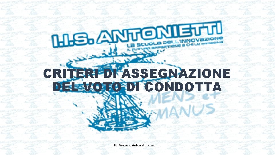 CRITERI DI ASSEGNAZIONE DEL VOTO DI CONDOTTA IIS Giacomo Antonietti - Iseo 