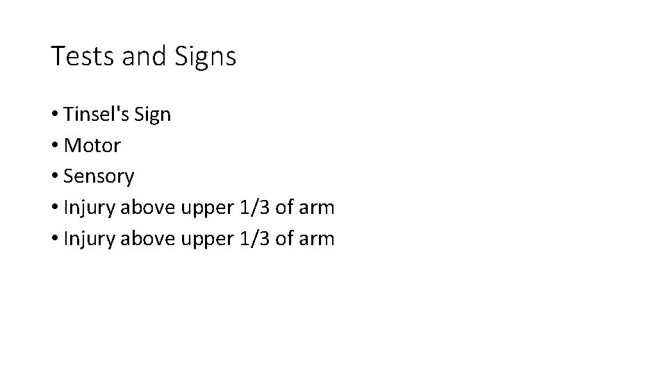 Tests and Signs • Tinsel's Sign • Motor • Sensory • Injury above upper