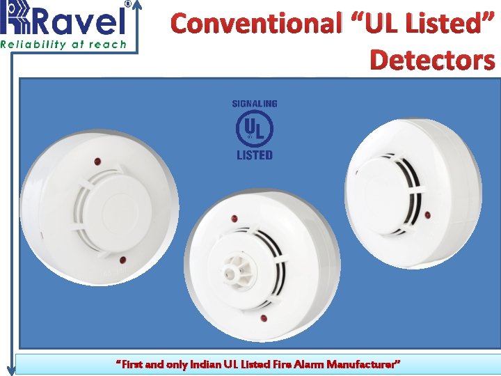 Conventional “UL Listed” Detectors “First and only Indian UL Listed Fire Alarm Manufacturer” 