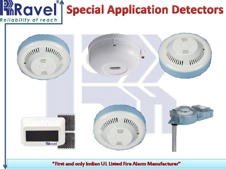 Special Application Detectors “First and only Indian UL Listed Fire Alarm Manufacturer” 