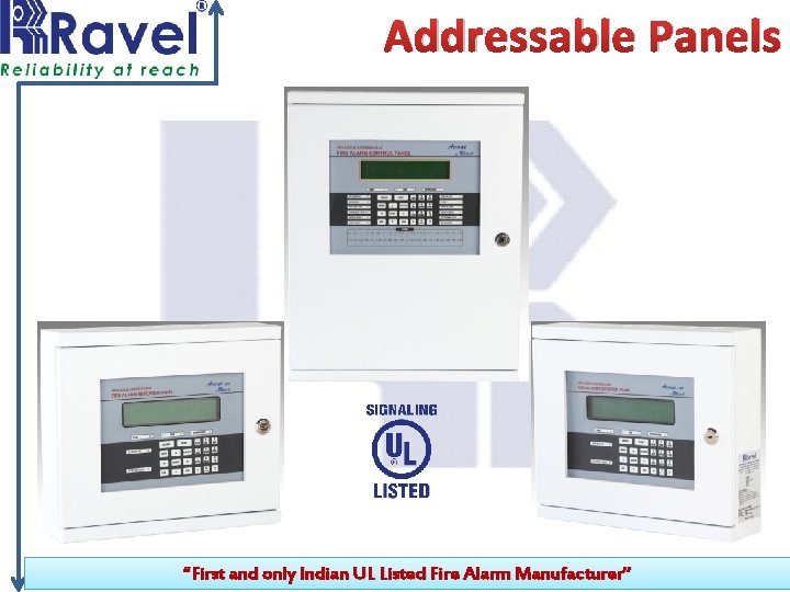 Addressable Panels “First and only Indian UL Listed Fire Alarm Manufacturer” 