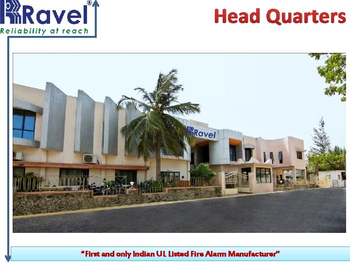 Head Quarters “First and only Indian UL Listed Fire Alarm Manufacturer” 
