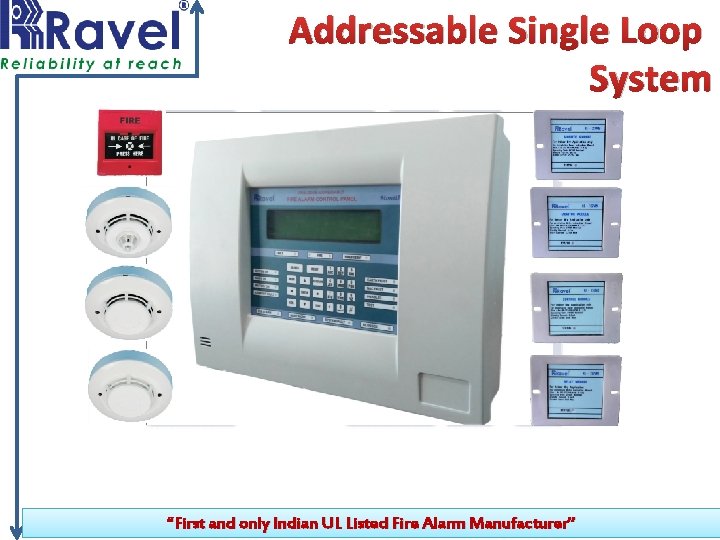 Addressable Single Loop System “First and only Indian UL Listed Fire Alarm Manufacturer” 