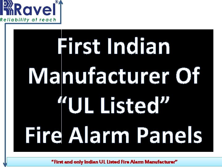 First Indian Manufacturer Of “UL Listed” Fire Alarm Panels “First and only Indian UL