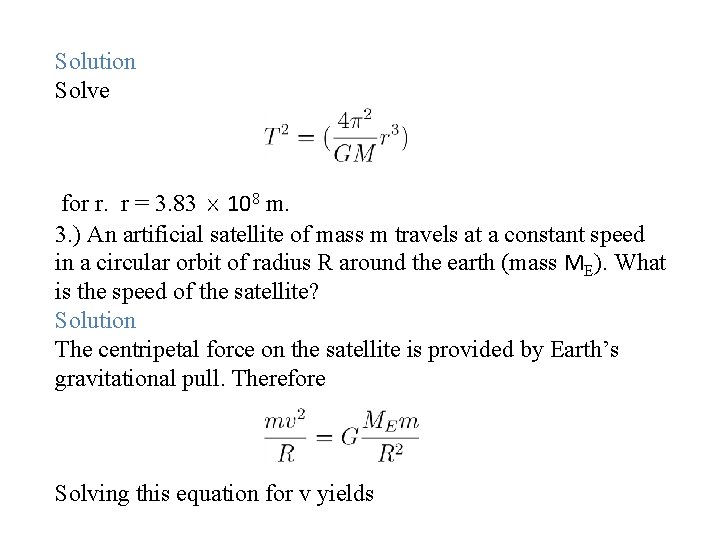 Solution Solve for r. r = 3. 83 £ 108 m. 3. ) An