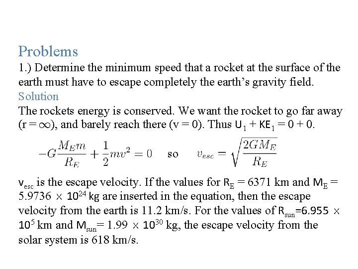 Problems 1. ) Determine the minimum speed that a rocket at the surface of