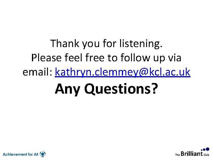 Thank you for listening. Please feel free to follow up via email: kathryn. clemmey@kcl.