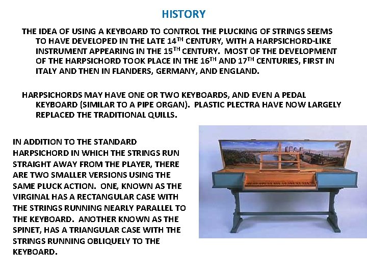 HISTORY THE IDEA OF USING A KEYBOARD TO CONTROL THE PLUCKING OF STRINGS SEEMS