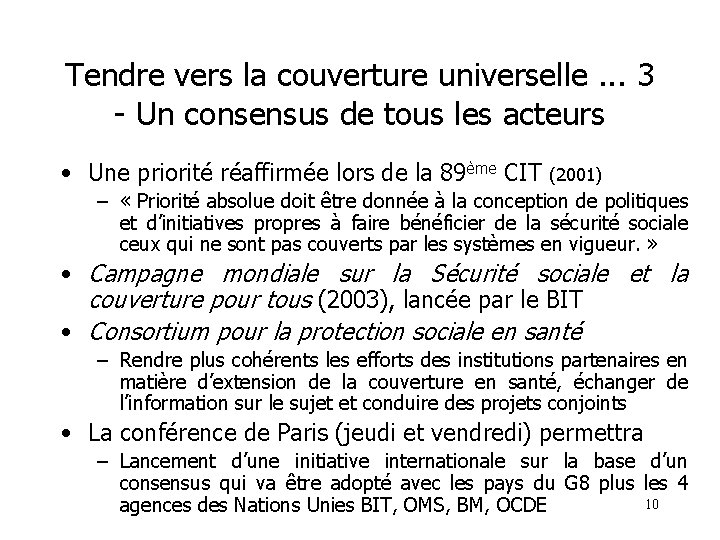 Tendre vers la couverture universelle. . . 3 - Un consensus de tous les