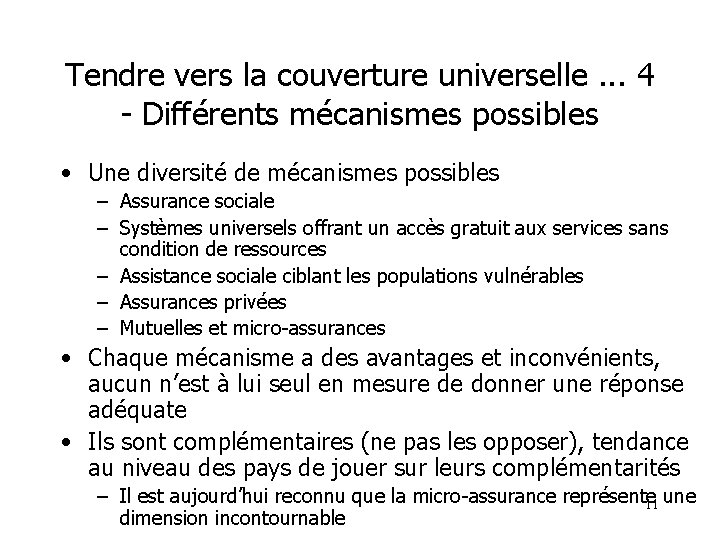 Tendre vers la couverture universelle. . . 4 - Différents mécanismes possibles • Une