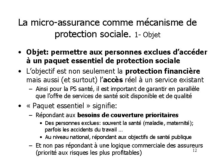 La micro-assurance comme mécanisme de protection sociale. 1 - Objet • Objet: permettre aux