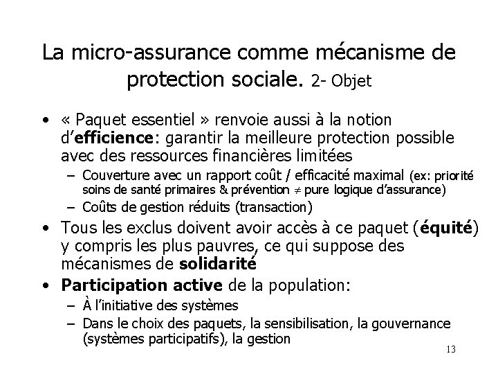 La micro-assurance comme mécanisme de protection sociale. 2 - Objet • « Paquet essentiel