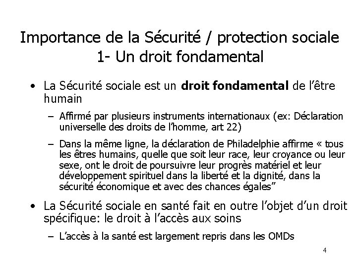 Importance de la Sécurité / protection sociale 1 - Un droit fondamental • La