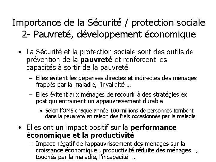 Importance de la Sécurité / protection sociale 2 - Pauvreté, développement économique • La