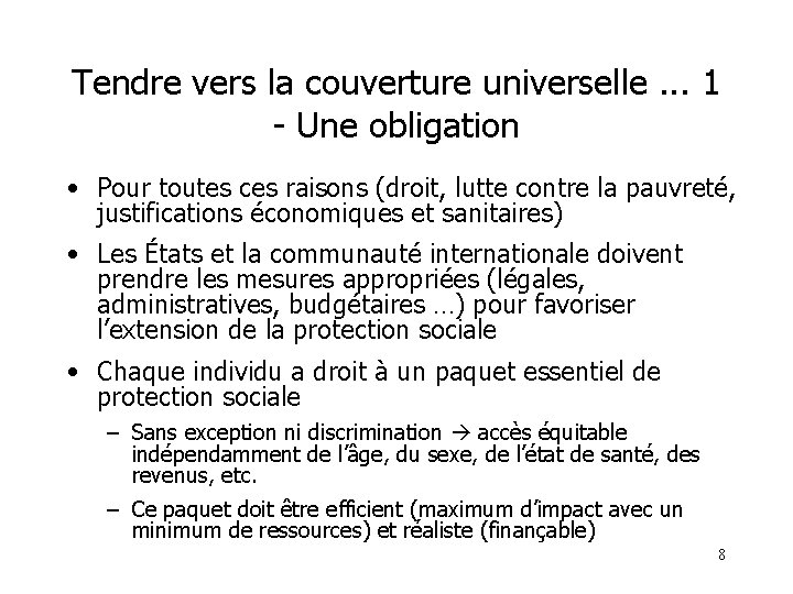 Tendre vers la couverture universelle. . . 1 - Une obligation • Pour toutes