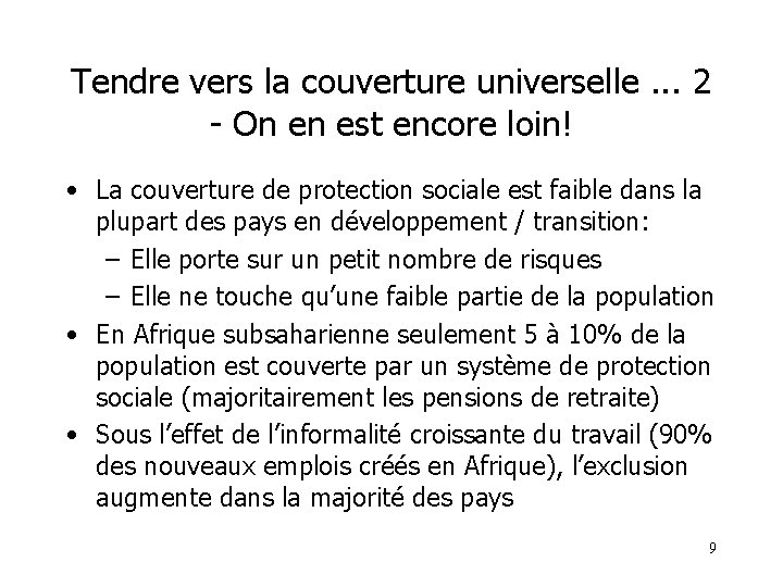 Tendre vers la couverture universelle. . . 2 - On en est encore loin!