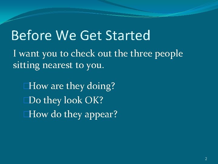 Before We Get Started I want you to check out the three people sitting