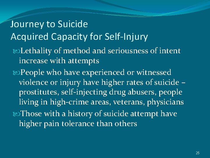 Journey to Suicide Acquired Capacity for Self-Injury Lethality of method and seriousness of intent
