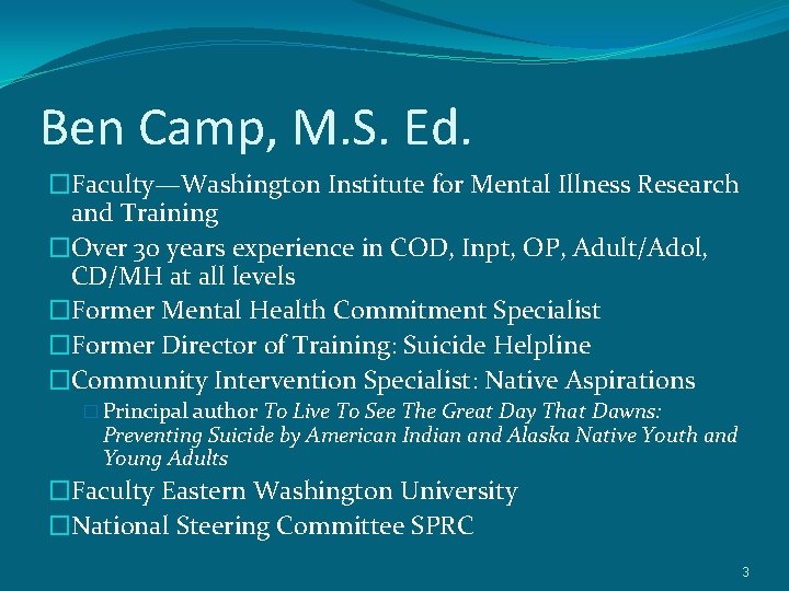 Ben Camp, M. S. Ed. �Faculty—Washington Institute for Mental Illness Research and Training �Over