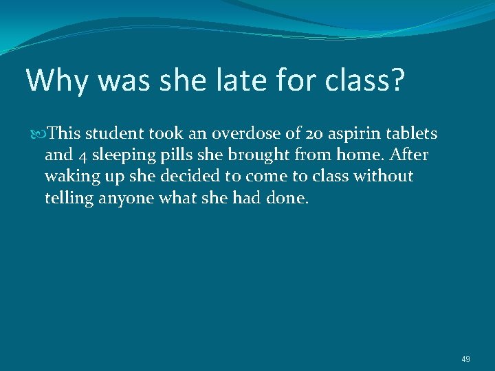 Why was she late for class? This student took an overdose of 20 aspirin