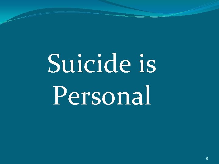 Suicide is Personal 5 