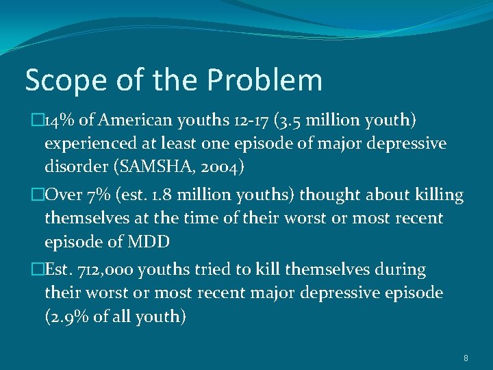 Scope of the Problem � 14% of American youths 12 -17 (3. 5 million