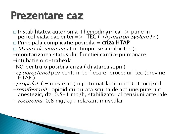 Prezentare caz Instabilitatea autonoma +hemodinamica -> pune in pericol viata pacientei => TEC (