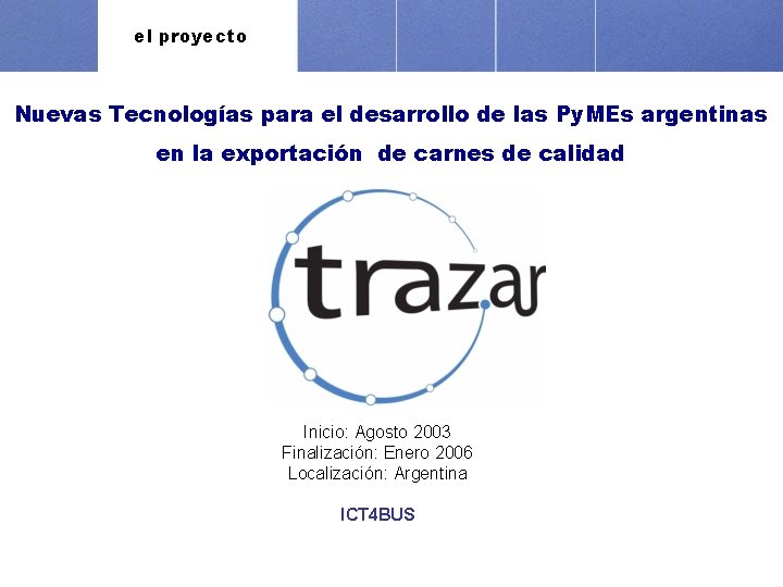 el proyecto Nuevas Tecnologías para el desarrollo de las Py. MEs argentinas en la