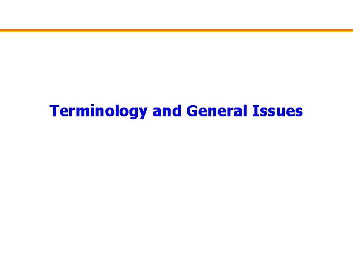 Terminology and General Issues 