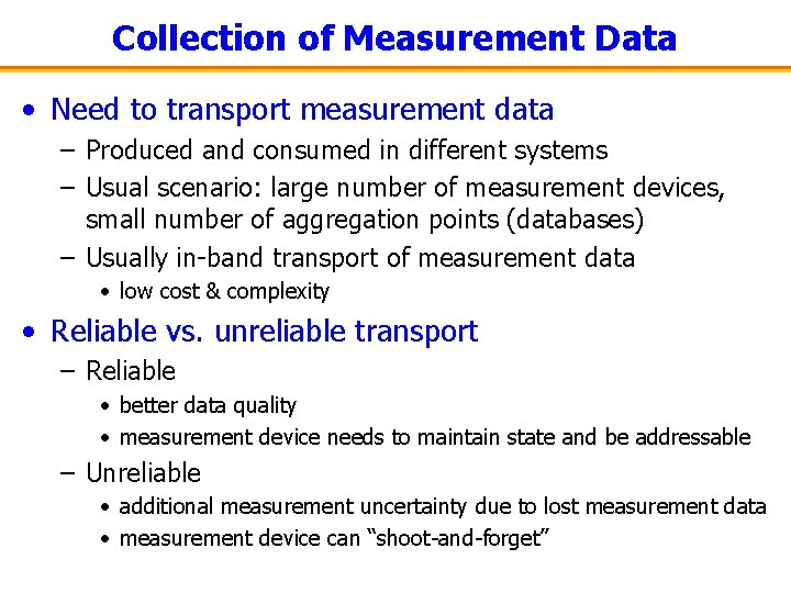 Collection of Measurement Data • Need to transport measurement data – Produced and consumed