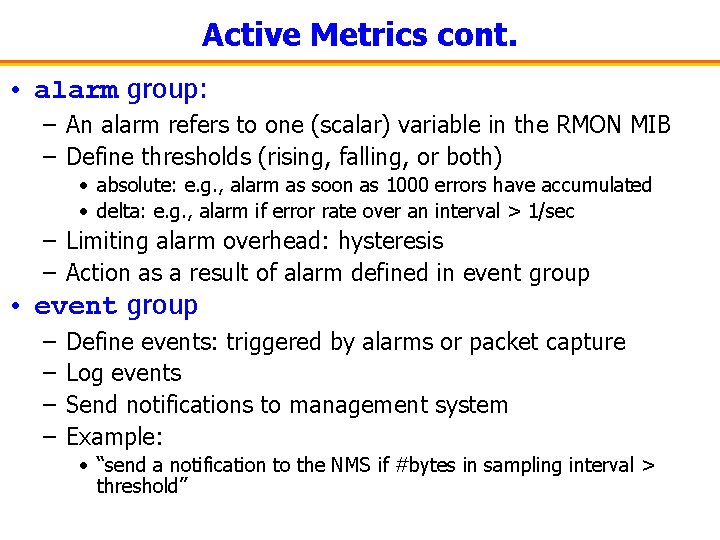 Active Metrics cont. • alarm group: – An alarm refers to one (scalar) variable