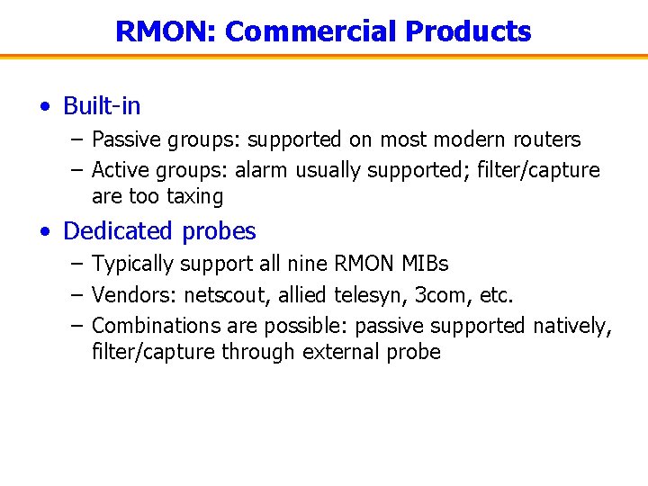 RMON: Commercial Products • Built-in – Passive groups: supported on most modern routers –