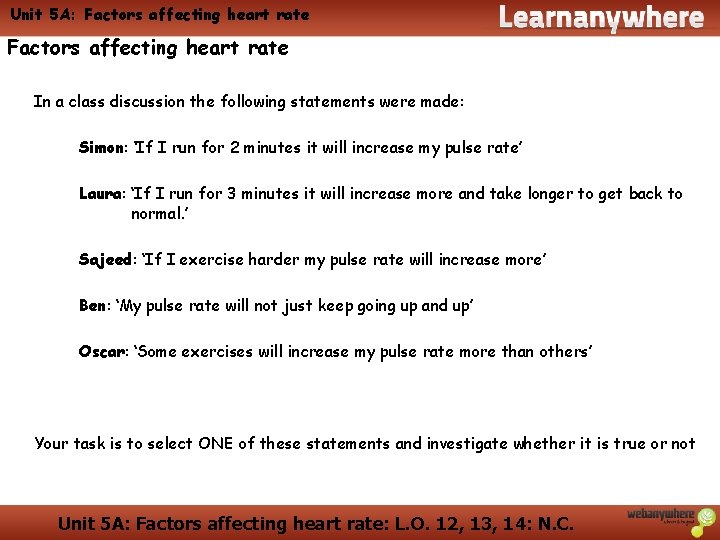 Unit 5 A: Factors affecting heart rate In a class discussion the following statements Unit 5 A: Factors affecting heart rate In a class discussion the following statements