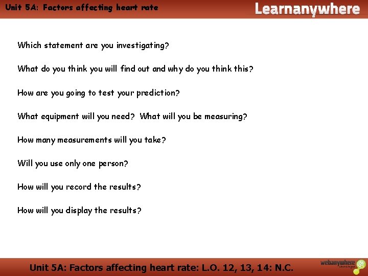 Unit 5 A: Factors affecting heart rate Which statement are you investigating? What do Unit 5 A: Factors affecting heart rate Which statement are you investigating? What do