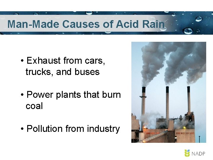 Man-Made Causes of Acid Rain • Exhaust from cars, trucks, and buses • Power