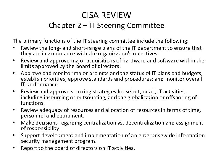 CISA REVIEW Chapter 2 – IT Steering Committee The primary functions of the IT
