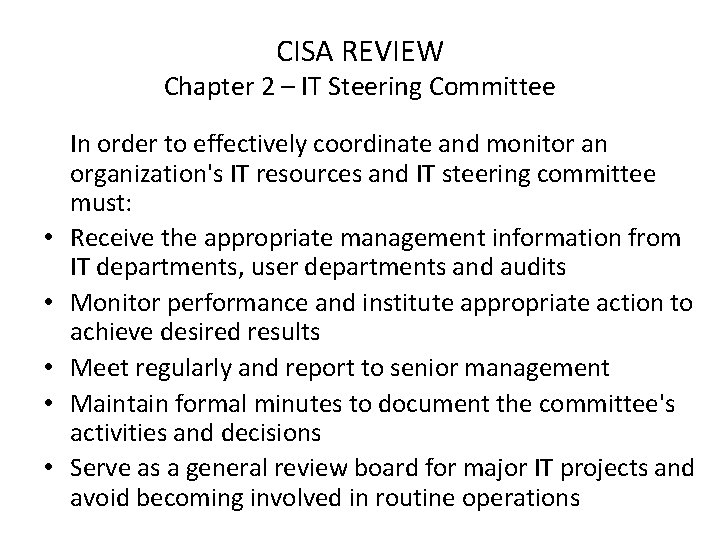 CISA REVIEW Chapter 2 – IT Steering Committee • • • In order to