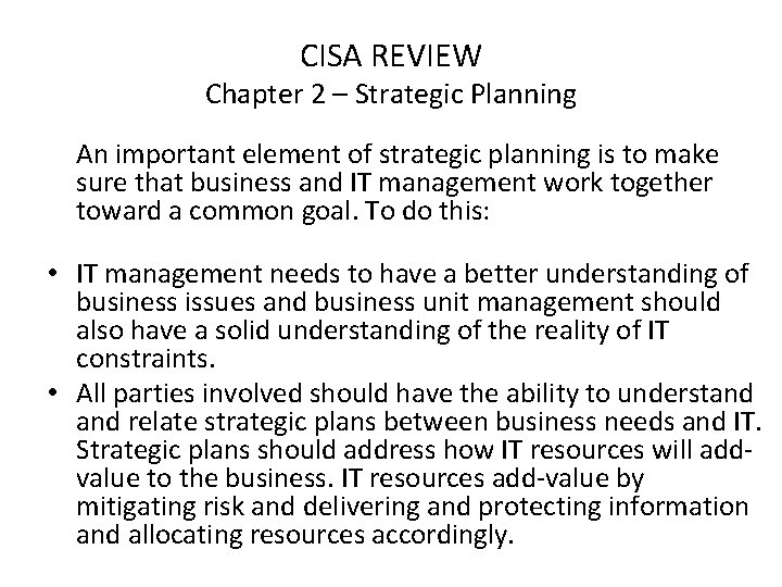 CISA REVIEW Chapter 2 – Strategic Planning An important element of strategic planning is