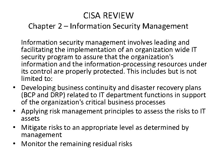 CISA REVIEW Chapter 2 – Information Security Management • • Information security management involves