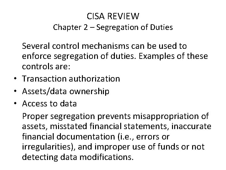 CISA REVIEW Chapter 2 – Segregation of Duties Several control mechanisms can be used